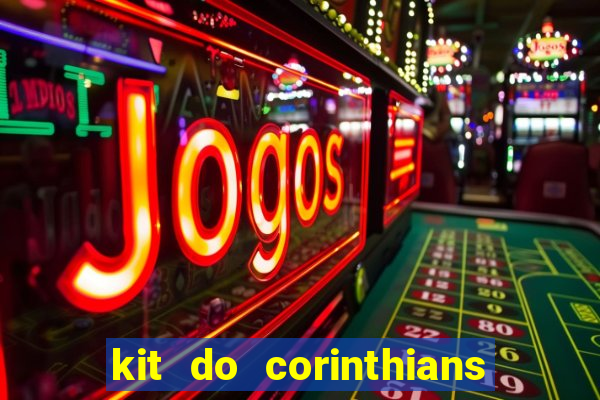kit do corinthians dls 2021